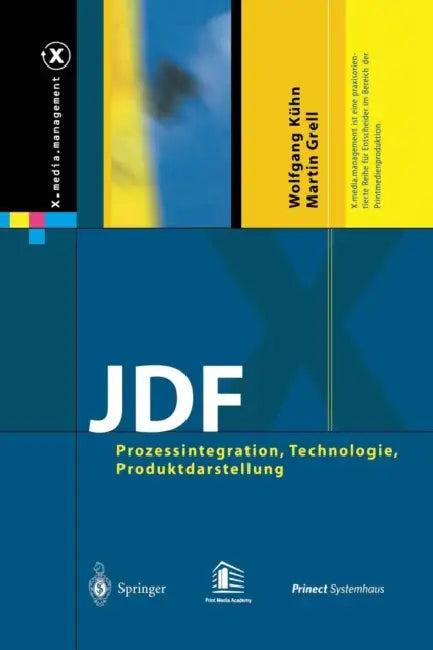 Jdf: Prozessintegration, Technologie, Produktdarstellung (English, Wolfgang Kühn | Martin Grell)