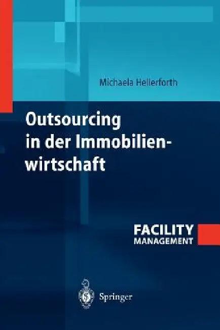 Outsourcing in Der Immobilienwirtschaft (English, Michaela Hellerforth)