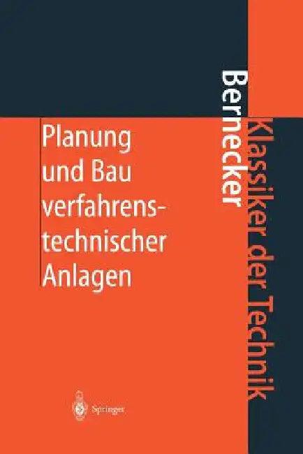 Planung Und Bau Verfahrenstechnischer Anlagen (English, Gerhard Bernecker)