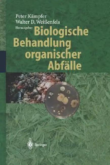 Biologische Behandlung Organischer Abfälle (English, Peter Kämpfer | Walter D. Weißenfels)