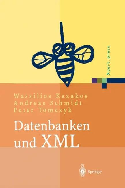 Datenbanken Und XML (English, O. Braun | Wassilios Kazakos | P. Lockemann)