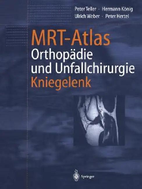 Mrt-Atlas Orthopädie Und Unfallchirurgie (English, Peter Teller | B. Hamm | Hermann König)