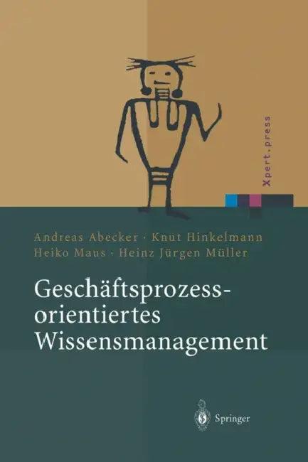 Geschäftsprozessorientiertes Wissensmanagement (English, Andreas Abecker | Knut Hinkelmann | Heiko Maus)