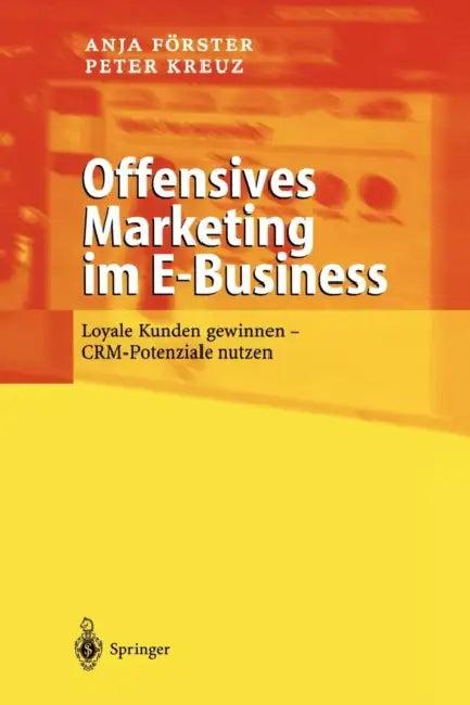 Offensives Marketing Im E-Business (English, Anja Förster | Peter Kreuz)