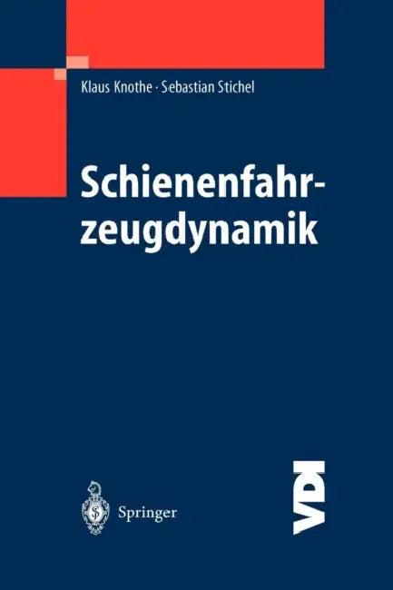 Schienenfahrzeugdynamik (English, Klaus Knothe | Sebastian Stichel)
