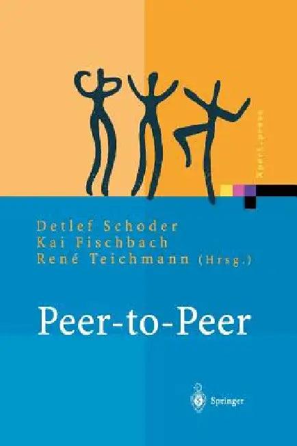 Peer-To-Peer (English, Detlef Schoder | Kai Fischbach | Rene Teichmann)