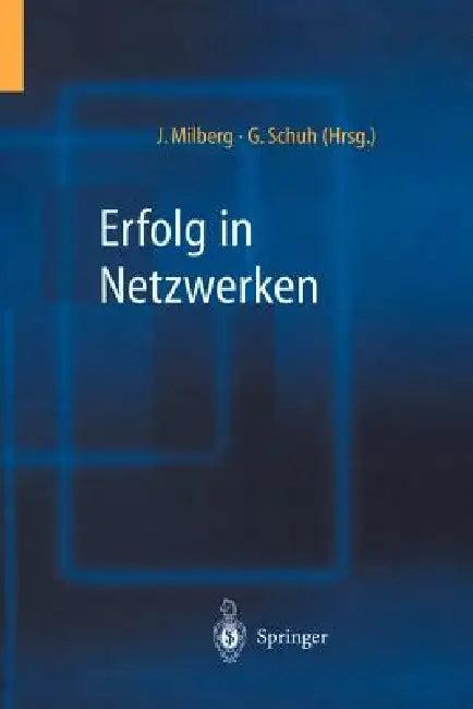 Erfolg in Netzwerken (English, Joachim Milberg | Günther Schuh)