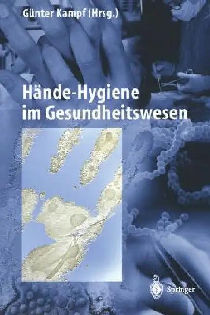 Hände-Hygiene Im Gesundheitswesen (English, Günter Kampf)