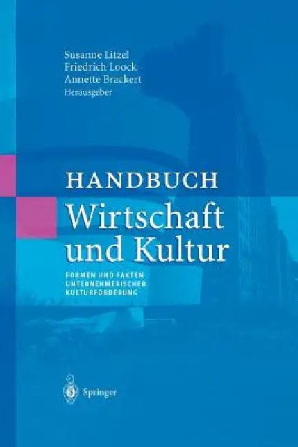Handbuch Wirtschaft Und Kultur (English, Susanne Litzel | Friedrich Loock | Annette Brackert)
