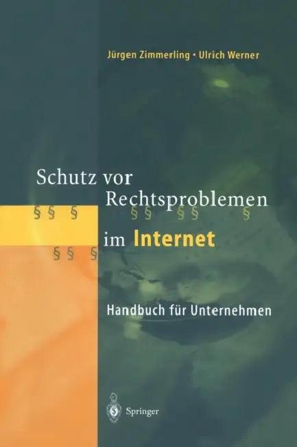 Schutz VOR Rechtsproblemen Im Internet (English, Jürgen Zimmerling | Ulrich Werner)