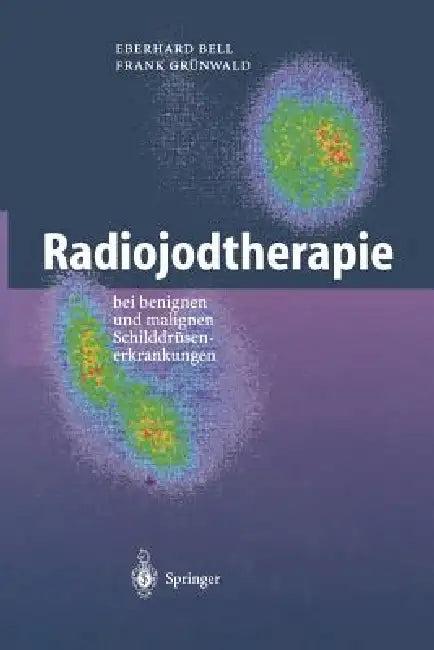Radiojodtherapie (English, Eberhard Bell | Frank Grünwald)