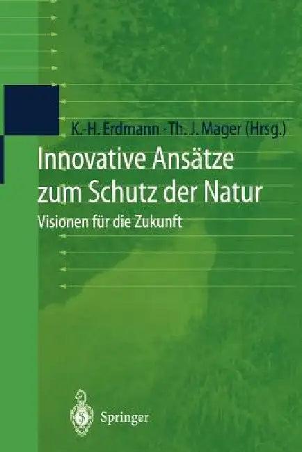Innovative Ansätze Zum Schutz Der Natur (English, Karl-Heinz Erdmann | Thomas J. Mager)