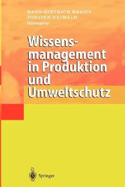 Wissensmanagement in Produktion Und Umweltschutz (English, Hans-Dietrich Haasis | Torsten Kriwald)