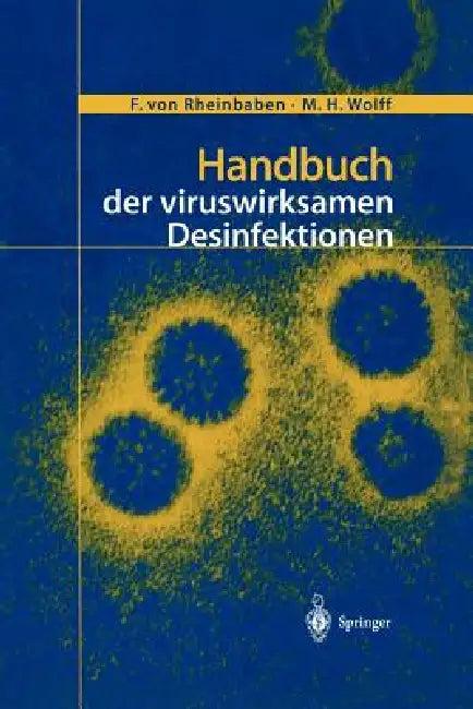Handbuch Der Viruswirksamen Desinfektion (English, F. Von Rheinbaben | M. H. Wolff)