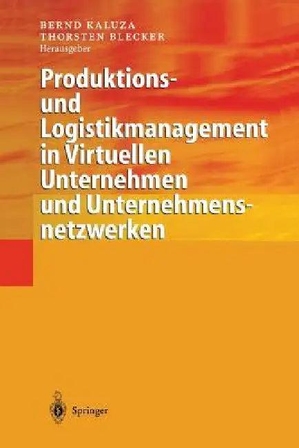 Produktions- Und Logistikmanagement in Virtuellen Unternehmen Und Unternehmensnetzwerken (English, Bernd Kaluza | Thorsten Blecker)