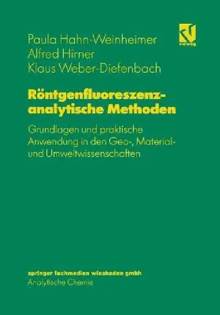 Röntgenfluoreszenzanalytische Methoden (English, Paula Hahn-Weinheimer | Alfred Hirner | Klaus Weber-Diefenbach)