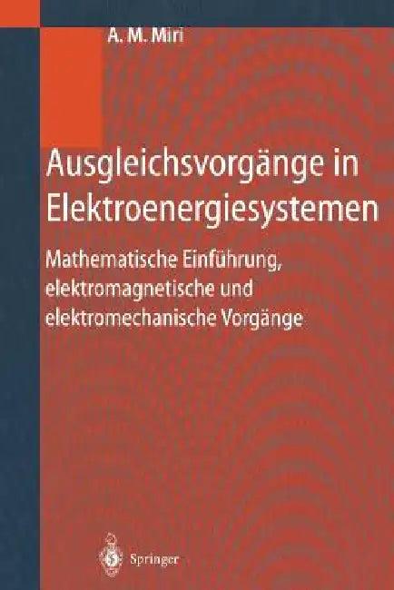 Ausgleichsvorgänge in Elektroenergiesystemen (English, Amir M. Miri)