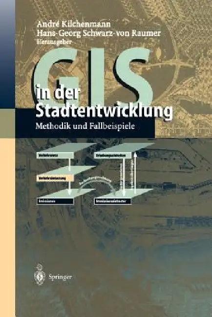 GIS in Der Stadtentwicklung (English, Andre Kilchenmann | Hans-Georg Schwarz-Von Raumer)