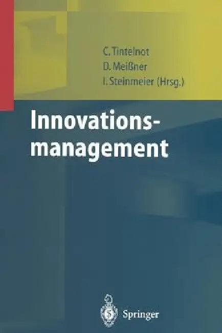 Innovationsmanagement (English, Claus Tintelnot | Dirk Meißner | Ina Steinmeier)