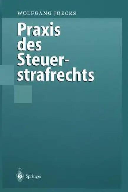 PRAXIS Des Steuerstrafrechts (English, Wolfgang Joecks)