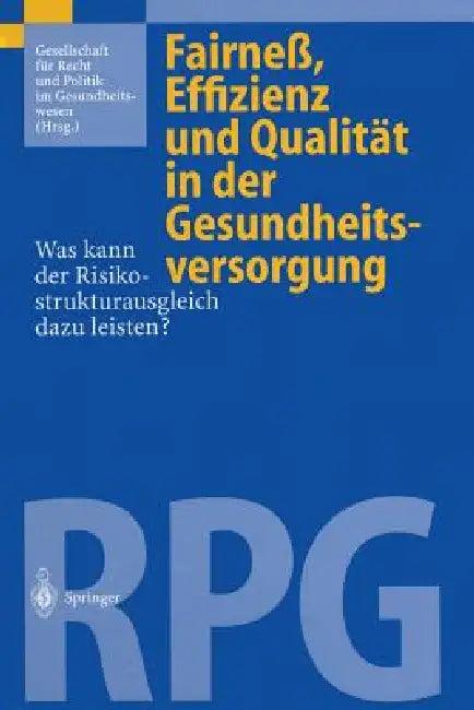 Fairneß, Effizienz Und Qualität in Der Gesundheitsversorgung (English, Gesellschaft Für Recht Und Politik Im Ge)
