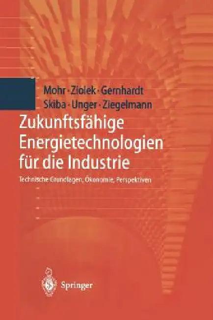 Zukunftsfähige Energietechnologien Für Die Industrie (English, Y. Thalheim | Markus Mohr | Andreas Ziolek)