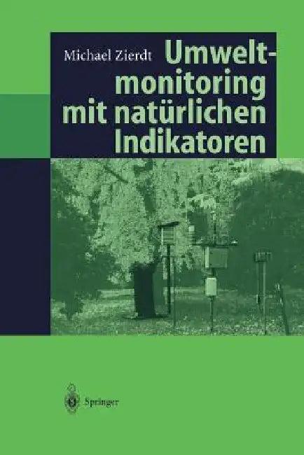 Umweltmonitoring Mit Natürlichen Indikatoren (English, Michael Zierdt)