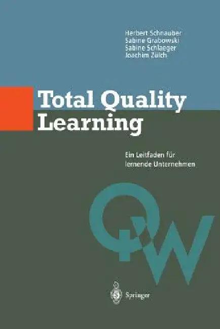 Total Quality Learning (English, Herbert Schnauber | Sabine Grabowski | Sabine Schlaeger)
