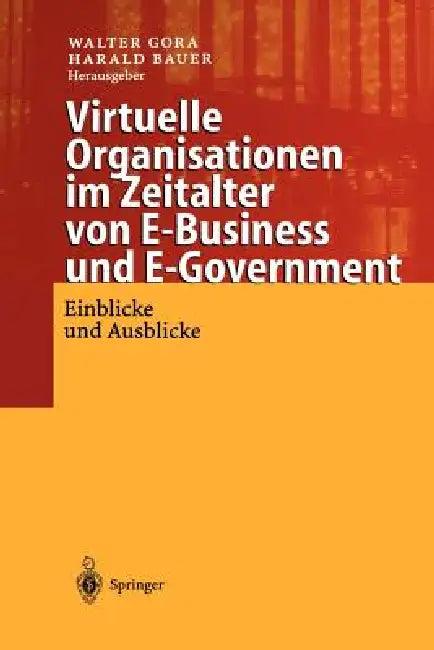 Virtuelle Organisationen Im Zeitalter Von E-Business Und E-Government (English, Walter Gora | Harald Bauer)