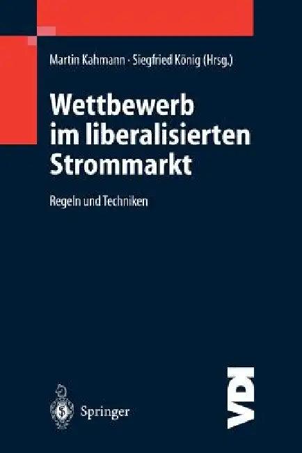 Wettbewerb Im Liberalisierten Strommarkt (English, Martin Kahmann | Siegfried König)