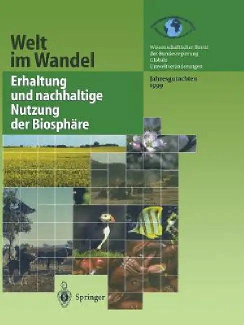 Erhaltung Und Nachhaltige Nutzung Der Biosphäre (English, Wissenschaftlicher Beirat Der Bundesregi)