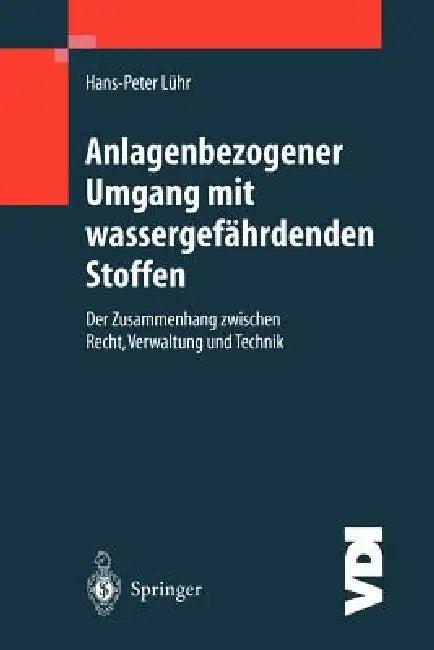 Anlagenbezogener Umgang Mit Wassergefährdenden Stoffen (English, Hans-Peter Lühr)