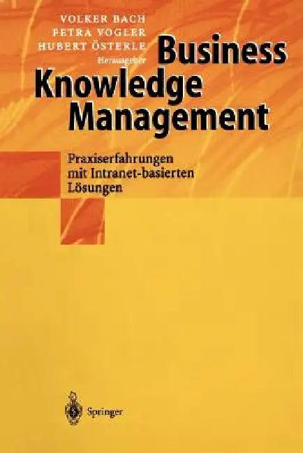 Business Knowledge Management (English, Volker Bach | Petra Vogler | Hubert Österle)