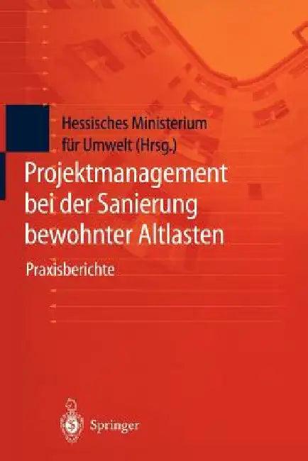 Projektmanagement Bei Der Sanierung Bewohnter Altlasten (English, Hessisches Ministerium Für Umwelt)