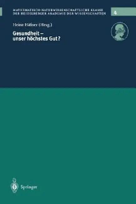 Gesundheit -- Unser Höchstes Gut? (English, Heinz Häfner)