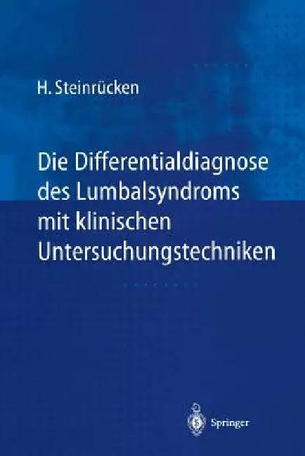 Die Differentialdiagnose Des Lumbalsyndroms Mit Klinischen Untersuchungstechniken (English, Heiner Steinrücken)