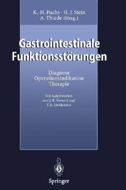 Gastrointestinale Funktionsstörungen (English, K. -H Fuchs | J. R. Siewert | H. J. Stein)