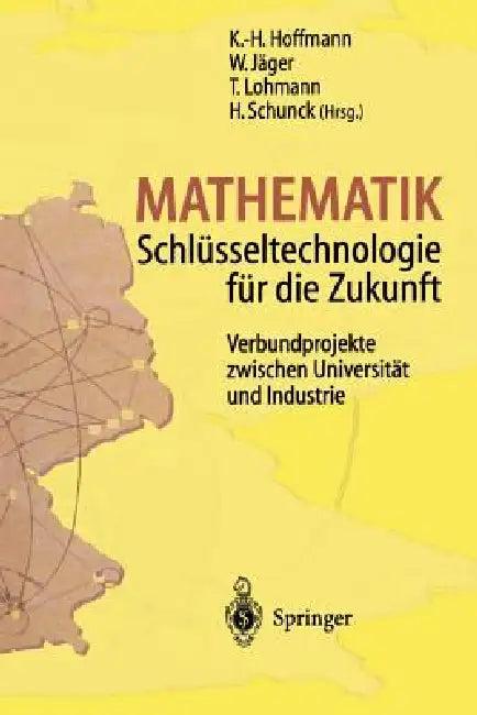 Mathematik Schlüsseltechnologie Für Die Zukunft (English, K. -H Hoffmann | Willi Jäger | Thomas Lohmann)