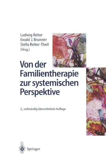 Von Der Familientherapie Zur Systemischen Perspektive (English, Ludwig Reiter | Ewald J. Brunner | Stella Reiter-Theil)
