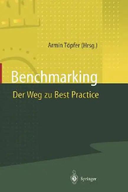 Benchmarking Der Weg Zu Best Practice (English, Armin Töpfer)