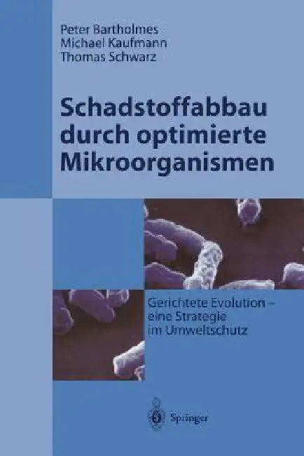 Schadstoffabbau Durch Optimierte Mikroorganismen (English, Peter Bartholmes | Michael Kaufmann | Thomas Schwarz)