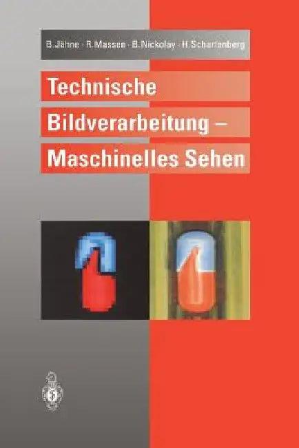 Technische Bildverarbeitung -- Maschinelles Sehen (English, Bernd Jähne | Robert Massen | Bertram Nickolay)