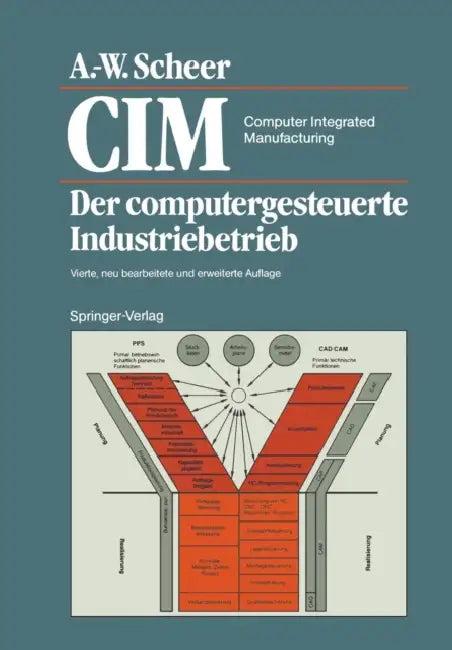 CIM Computer Integrated Manufacturing (English, August-Wilhelm Scheer)