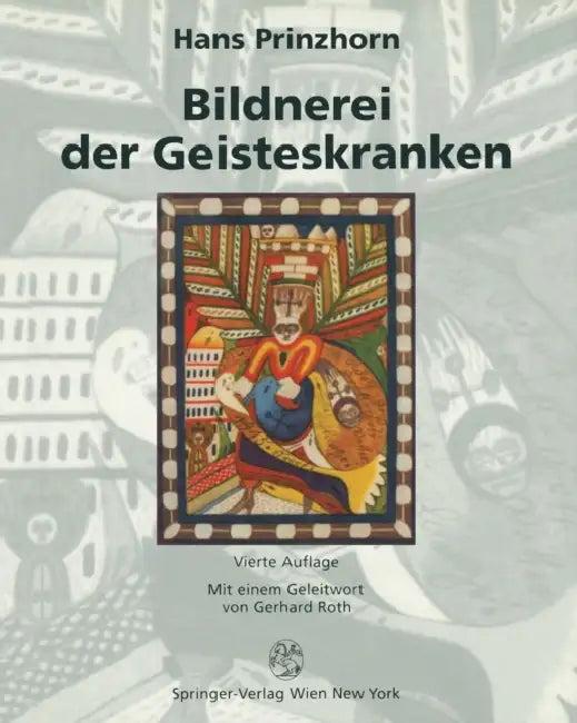Bildnerei Der Geisteskranken (English, Hans Prinzhorn)