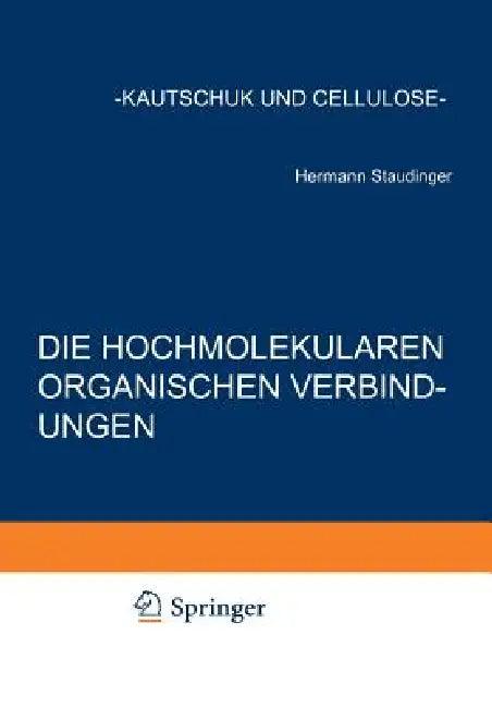 Die Hochmolekularen Organischen Verbindungen (English, Hermann Staudinger)