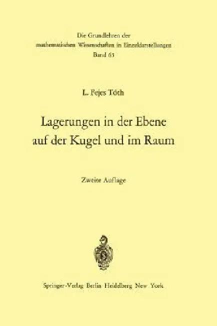 Lagerungen in Der Ebene Auf Der Kugel Und Im Raum (English, L. Fejes Toth)