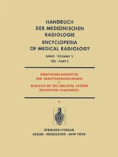 Röntgendiagnostik Der Skeleterkrankungen Teil 2 / Diseases of the Skeletal System (Roentgen Diagnosi (English, G. Bierling)