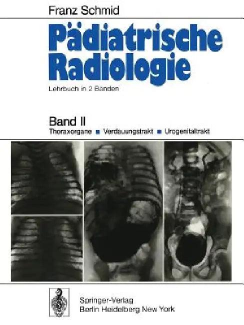 Pädiatrische Radiologie (English, Franz Schmid)