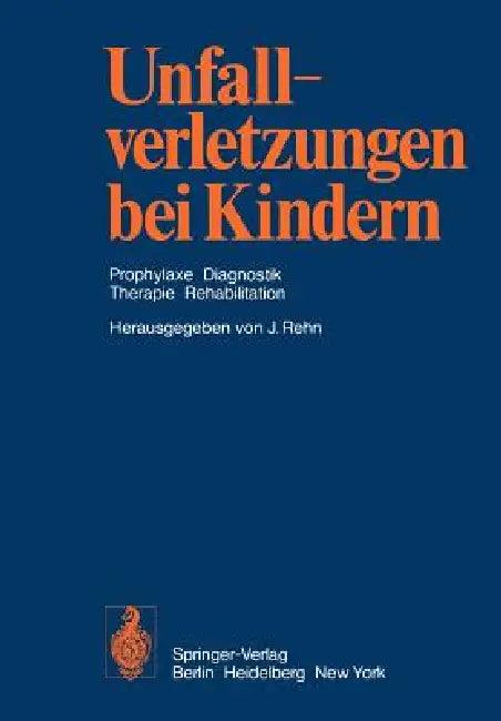Unfallverletzungen Bei Kindern (English, J. Rehn)