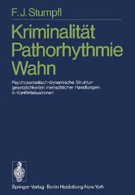 Kriminalität Pathorhythmie Wahn (English, F. J. Stumpfl)